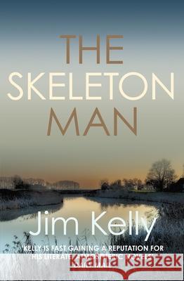 The Skeleton Man: The gripping mystery series set against the Cambridgeshire fen Jim (Author) Kelly 9780749030605 Allison & Busby - książka