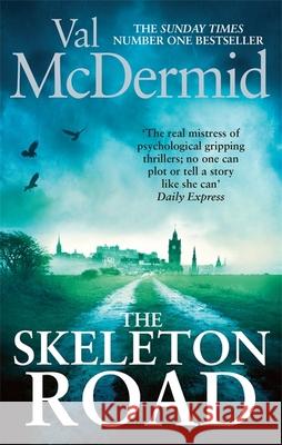 The Skeleton Road: A chilling, nail-biting psychological thriller that will have you hooked Val McDermid 9780751551280 Little, Brown Book Group - książka