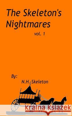 The Skeleton's Nightmares N. H. Skeleton 9781514617762 Createspace - książka