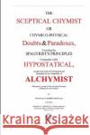 The Skeptical Chymist Robert Boyle   9781088096581 IngramSpark