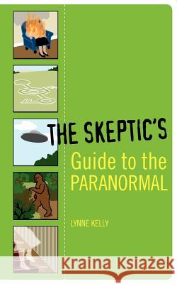 The Skeptic's Guide to the Paranormal Lynne Kelly 9781560257110 Thunder's Mouth Press - książka
