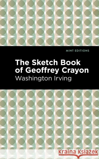 The Sketch-Book of Geoffrey Crayon Irving, Washington 9781513219066 Mint Ed - książka