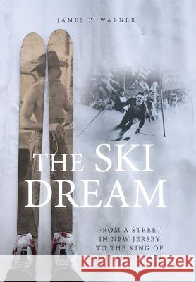The Ski Dream James P. Warner 9780986385513 James P Warner - książka