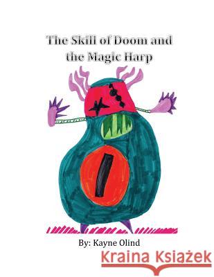 The Skill of Doom & the Magic Harp Kayne Olind 9781499666540 Createspace - książka