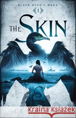 The Skin J. E. Hannaford 9781739921309 Blazing Wren Books - książka