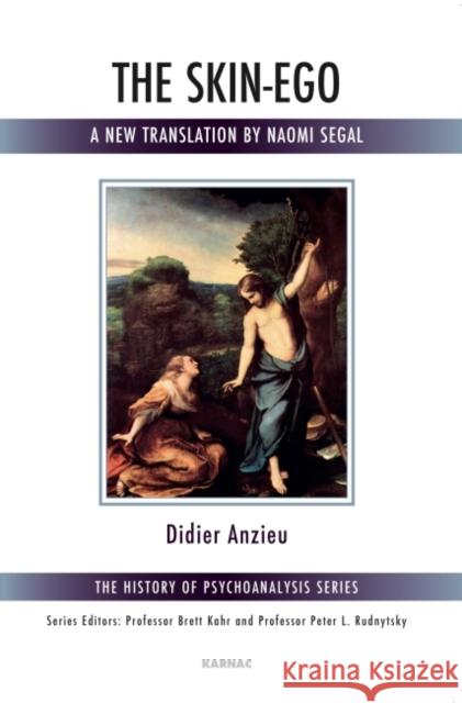 The Skin-Ego: A New Translation by Naomi Segal Didier Anzieu Naomi Segal 9781782201007 Karnac Books - książka