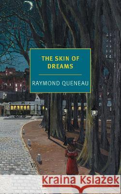 The Skin of Dreams Raymond Queneau Chris Clarke Paul Fournel 9781681377704 New York Review of Books - książka