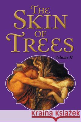 The Skin of Trees: Volume II C. a. D. 9781496941381 Authorhouse - książka