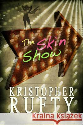 The Skin Show Kristopher Rufty 9781497539792 Createspace - książka