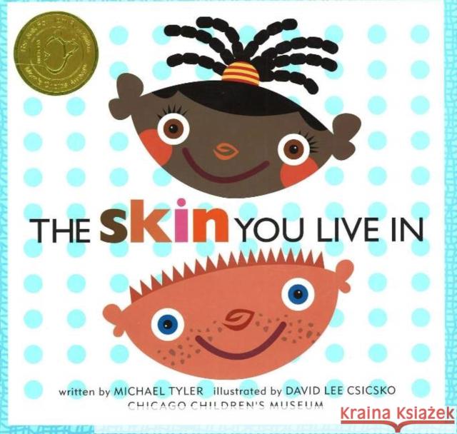 The Skin You Live in Tyler, Michael 9780975958001 Chicago Children's Museum - książka