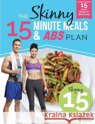 The Skinny15 Minute Meals & Abs Workout Plan: Calorie Counted 15 Minute Meals With Workouts For Great Abs Cooknation 9781911219484 Bell & MacKenzie Publishing - książka