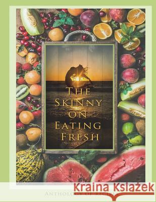 The Skinny on Eating Fresh Deborah Brook 9781387901517 Lulu.com - książka