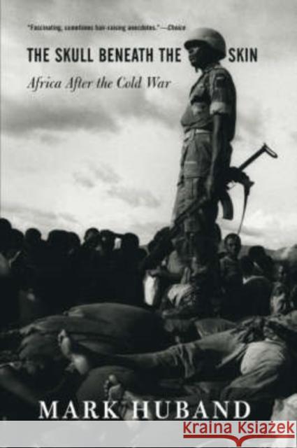 The Skull Beneath the Skin: Africa After the Cold War Huband, Mark 9780813341125 Westview Press - książka