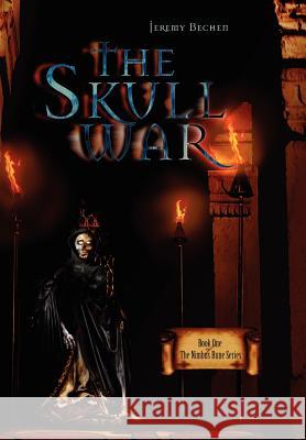 The Skull War: Book One of The Nimbus Rune Series Bechen, Jeremy 9780595674718 iUniverse - książka