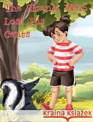 The Skunk Who Lost His Cents Nancy Panko 9781611534894 Torchflame Books - książka