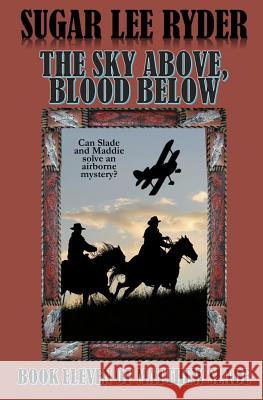 The Sky Above, Blood Below: Book Eleven of Matthew Slade Sugar Lee Ryder 9781080006588 Independently Published - książka