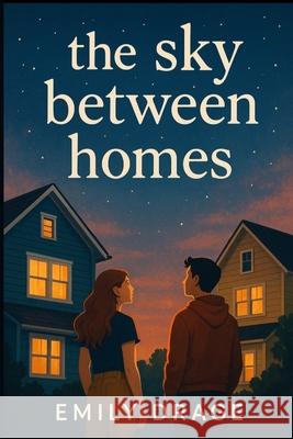 The sky between homes Emily Drage 9781764218214 Emily Drage - książka