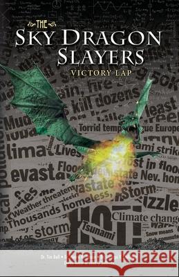 The Sky Dragon Slayers: Victory Lap George Chilingar, Derek Alker, John O'Sullivan 9781949267068 Stairway Press - książka