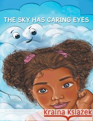 The Sky Has Caring Eyes Michelle Barnes-Anderson 9781665711722 Archway Publishing - książka