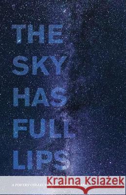 The Sky Has Full Lips Darrien Case 9781950380596 Spartan Press - książka