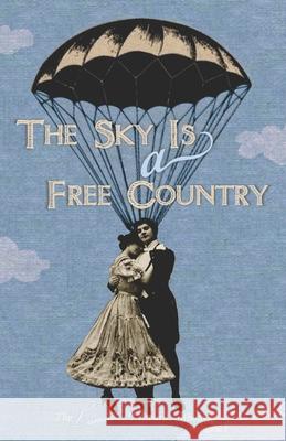 The Sky Is a Free Country: The Luminaire Award Anthology Volume I Schuler Benson, Mary Buchinger, Kevin Catalano 9781946580061 Alternating Current - książka