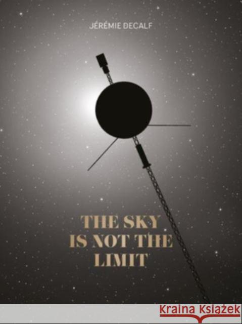 The Sky Is Not the Limit Jeremie Decalf 9780802856029 William B Eerdmans Publishing Co - książka