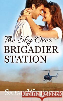 The Sky over Brigadier Station Williams, Sarah 9780648046318 Serenade Publishing - książka