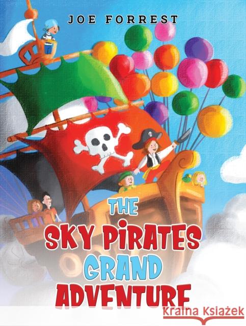 The Sky Pirates Grand Adventure Joe Forrest 9781035835966 Austin Macauley - książka