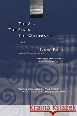The Sky, the Stars, the Wilderness Rick Bass 9780395924754 Mariner Books - książka