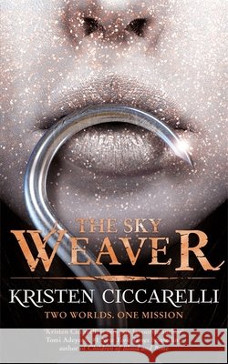 The Sky Weaver: A standalone enemies-to-lovers romantasy set in the world of The Last Namsara from the author of TikTok favourite The Crimson Moth Kristen Ciccarelli 9781473218208 Orion Publishing Co - książka