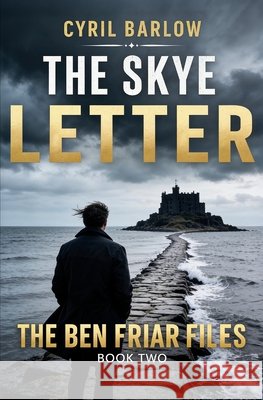 The Skye Letter: Ben Friar File #2 Barlow, Cyril 9798184450278 Independently Published - książka