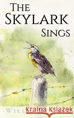 The Skylark Sings: Random Notes on Loss, Lies and Love Willis McCree 9781736776247 Glass Spider Publishing - książka