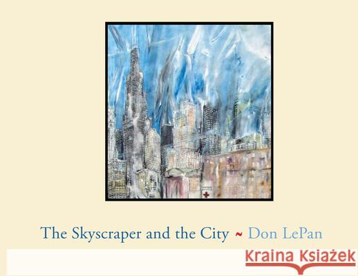The Skyscraper and the City Don Lepan 9780994747440 Broadview Press Inc - książka