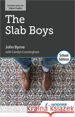 The Slab Boys by John Byrne: School Edition Carolyn Cunningham 9781510480568 Hodder Education - książka