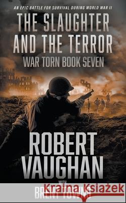 The Slaughter and the Terror Robert Vaughan Brent Towns 9781639770328 Wolfpack Publishing - książka