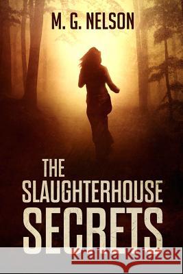 The Slaughterhouse Secrets M. G. Nelson 9780997819137 Barn Cat Press - książka