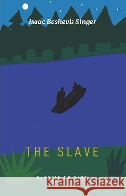 The Slave Isaac Bashevis Singer, Isaac Bashevis Singer, Cecil Hemley 9781632922144 Goodreads Press - książka