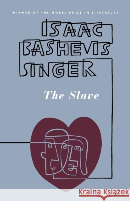 The Slave: A Novel Isaac Bashevis Singer, C. Hemley 9780374506803 Farrar, Straus & Giroux Inc - książka
