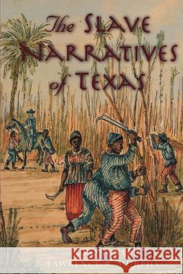 The Slave Narratives of Texas Ron Tyler Lawrence R. Murphy 9781933337036 State House Press - książka