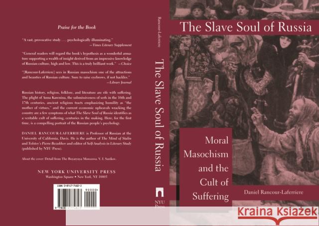 The Slave Soul of Russia: Moral Masochism and the Cult of Suffering Rancour-Laferriere, Daniel 9780814774823 New York University Press - książka