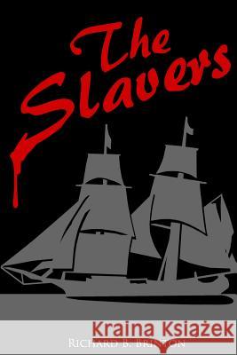 The Slavers MR Richard B. Brinton MR Jim Mildon 9781481013048 Createspace - książka