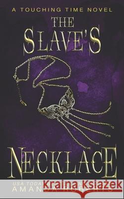 The Slave's Necklace Amanda Roberts 9781075324819 Independently Published - książka