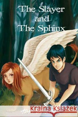 The Slayer and the Sphinx Adam Bolander 9781523848799 Createspace Independent Publishing Platform - książka