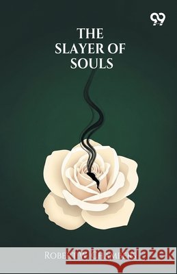 The Slayer Of Souls Robert W. Chambers 9789371812467 Double 9 Books - książka
