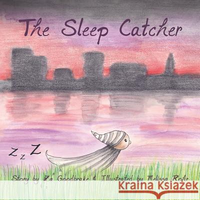The Sleep Catcher Za Goodbrake Melissa Rohr 9781985367883 Createspace Independent Publishing Platform - książka