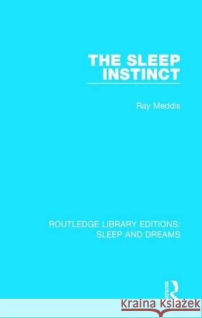 The Sleep Instinct Ray Meddis 9781138232259 Routledge - książka