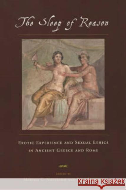 The Sleep of Reason: Erotic Experience and Sexual Ethics in Ancient Greece and Rome Nussbaum, Martha C. 9780226609157 University of Chicago Press - książka