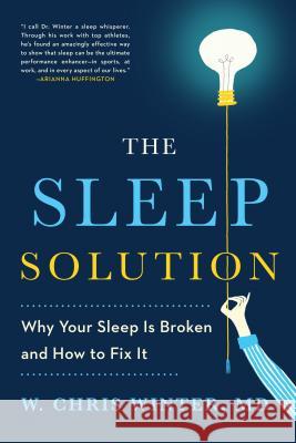 The Sleep Solution: Why Your Sleep Is Broken and How to Fix It W. Chris Winter 9780399583612 Berkley Books - książka