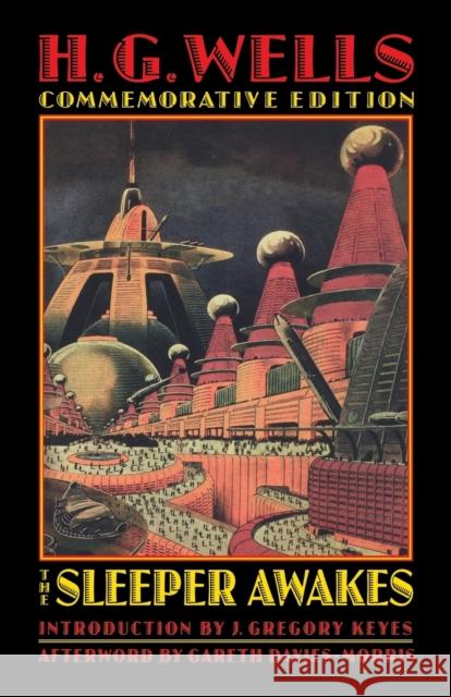 The Sleeper Awakes H. G. Wells J. Gregory Keyes Gareth Davies-Morris 9780803298187 University of Nebraska Press - książka