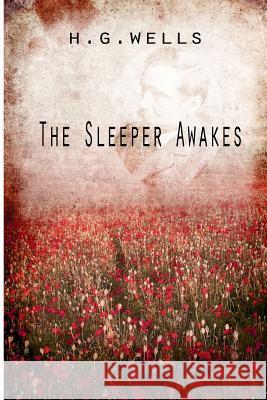 The Sleeper Awakes H. G. Wells 9781475273014 Createspace - książka